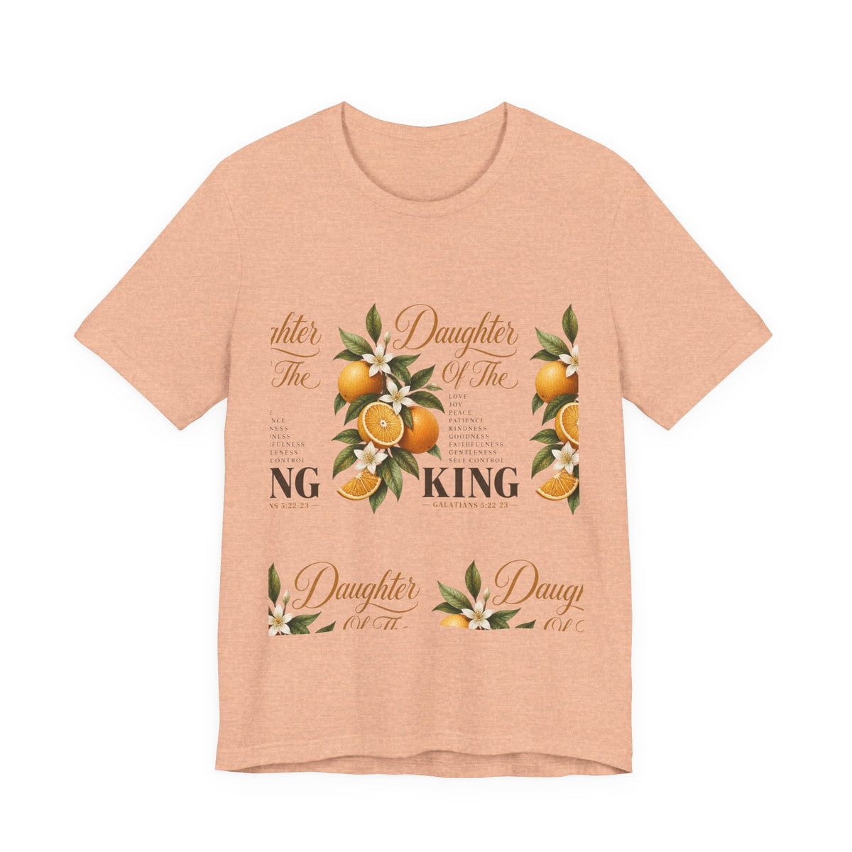 Daughter of the King Galatians 5:22-23 T-Shirt