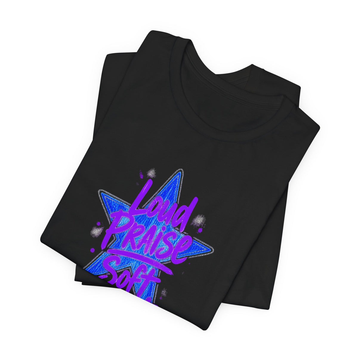 Loud Praise Soft Heart - Bible Verse Graphic T-Shirt