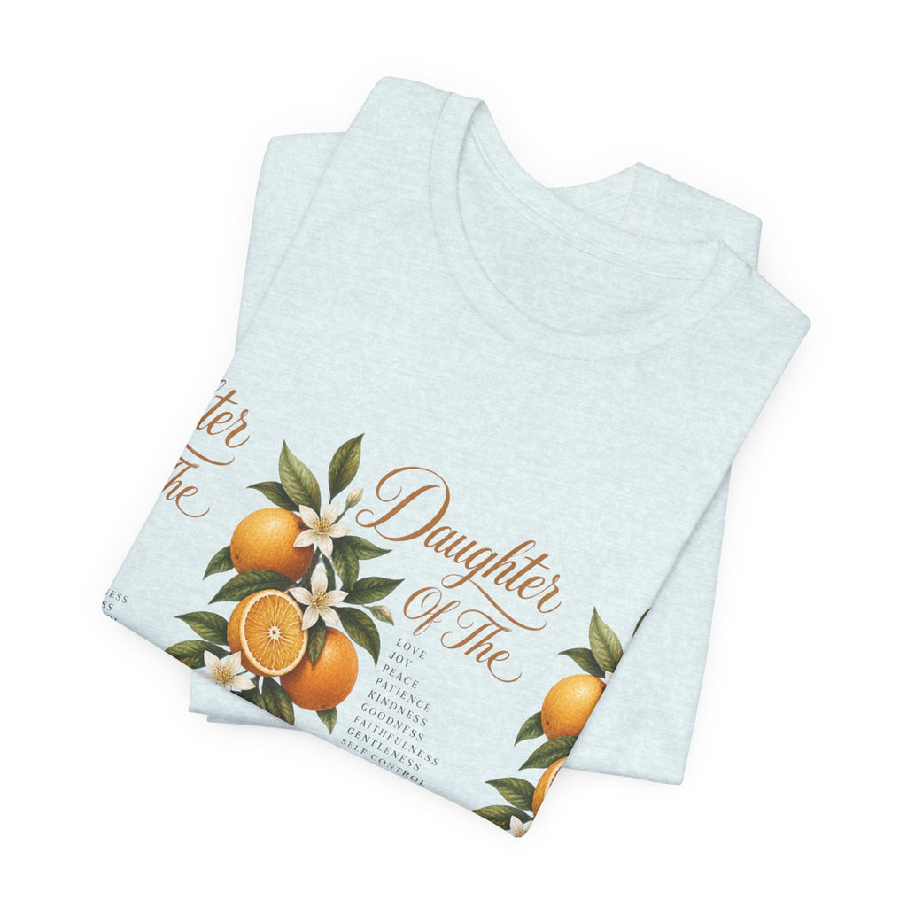 Daughter of the King Galatians 5:22-23 T-Shirt