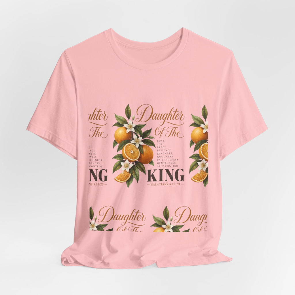 Daughter of the King Galatians 5:22-23 T-Shirt