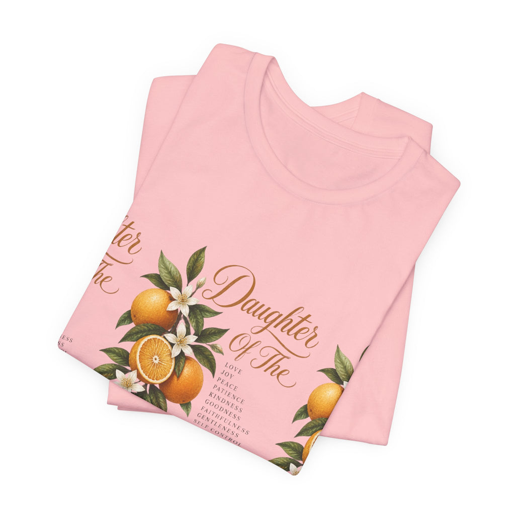 Daughter of the King Galatians 5:22-23 T-Shirt