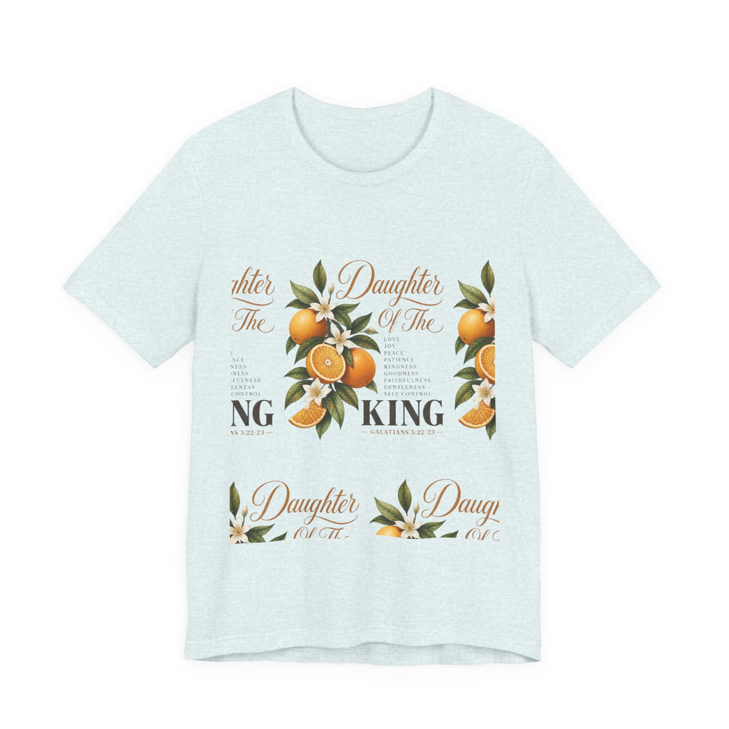 Daughter of the King Galatians 5:22-23 T-Shirt