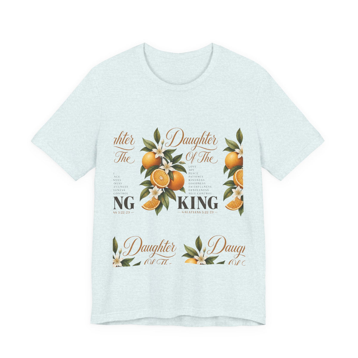 Daughter of the King Galatians 5:22-23 T-Shirt
