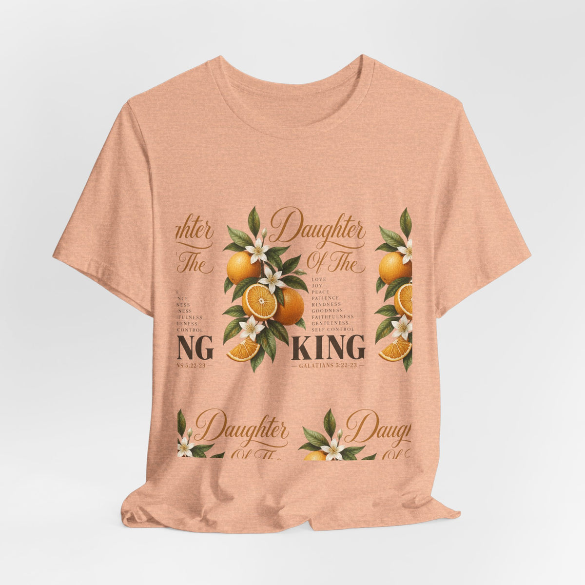 Daughter of the King Galatians 5:22-23 T-Shirt