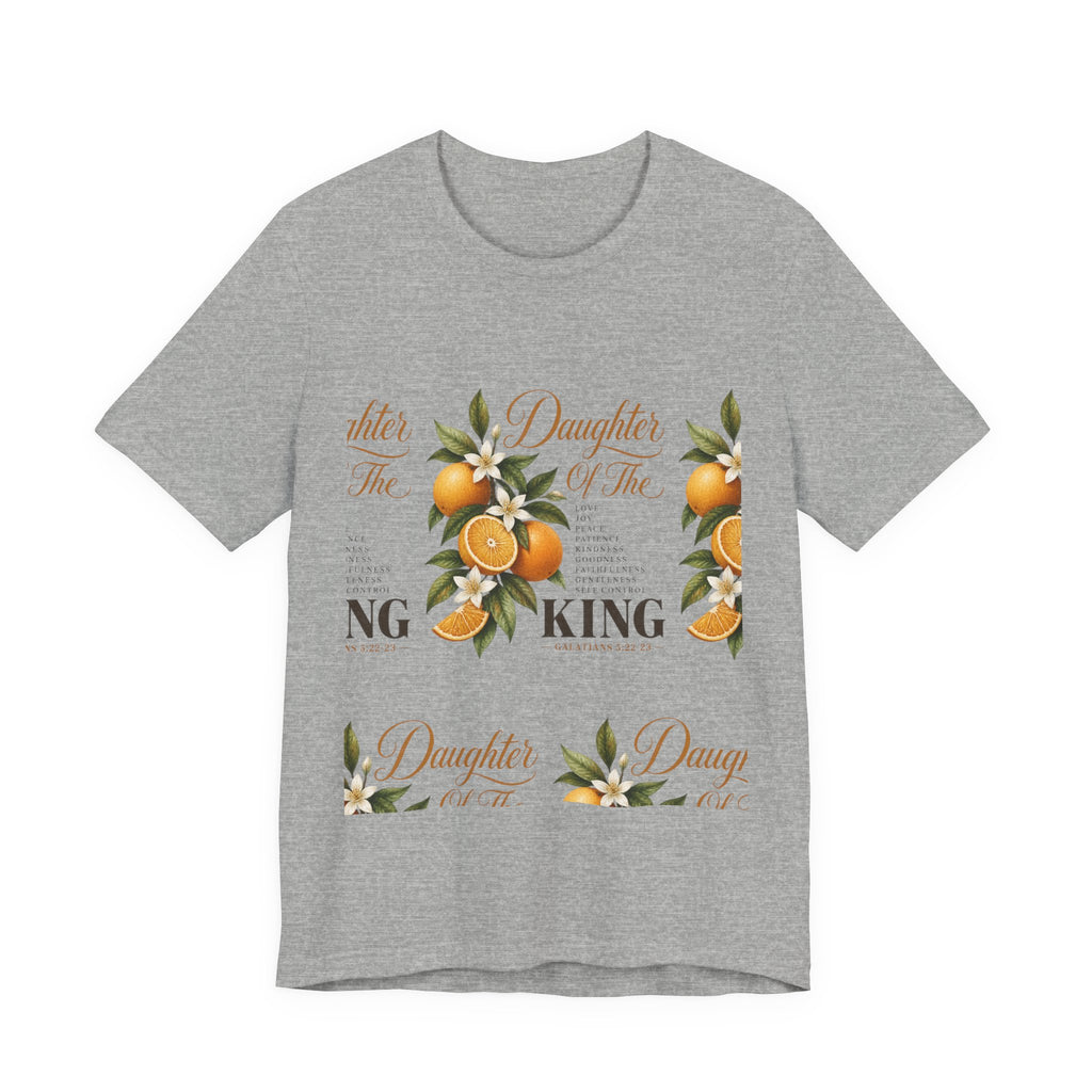 Daughter of the King Galatians 5:22-23 T-Shirt