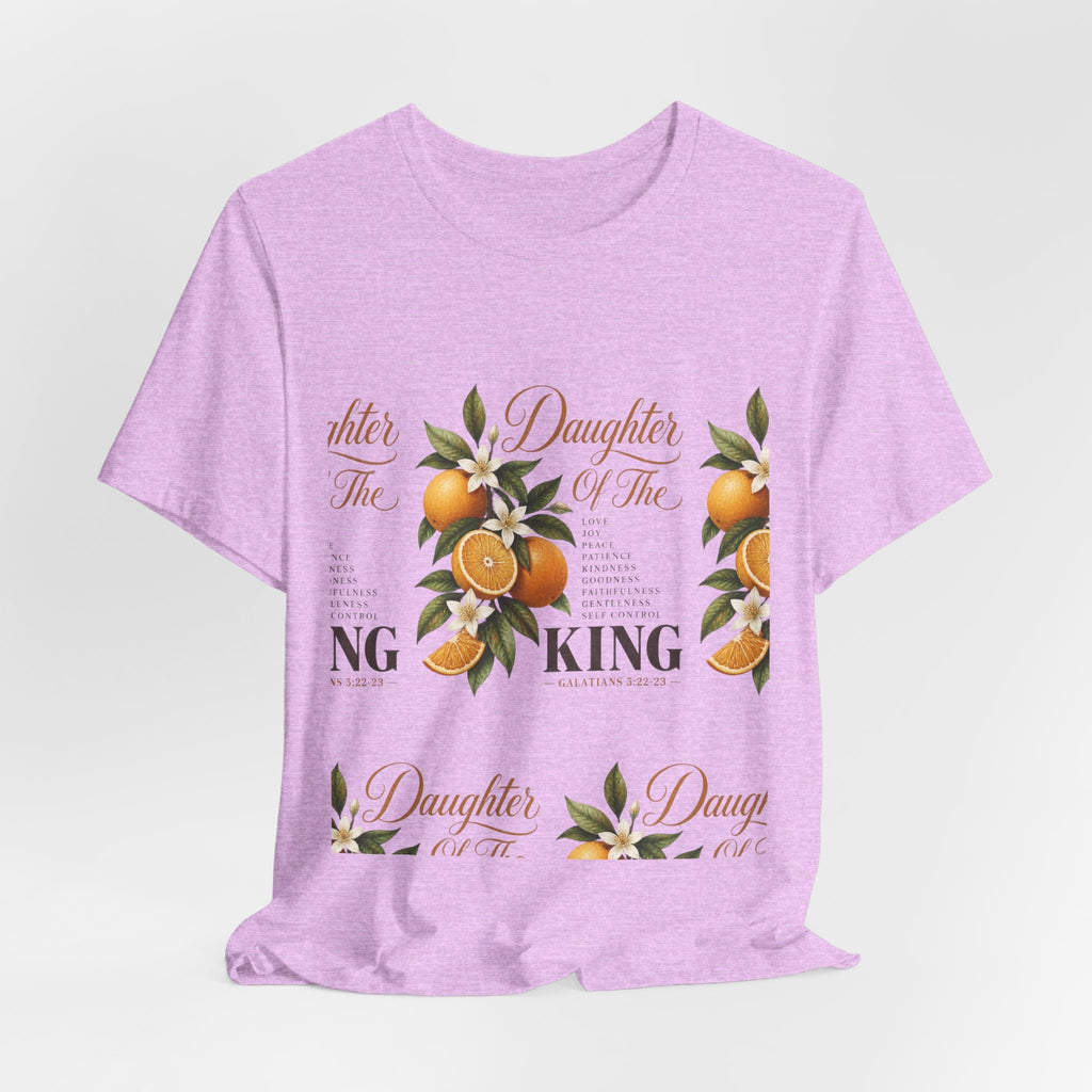 Daughter of the King Galatians 5:22-23 T-Shirt