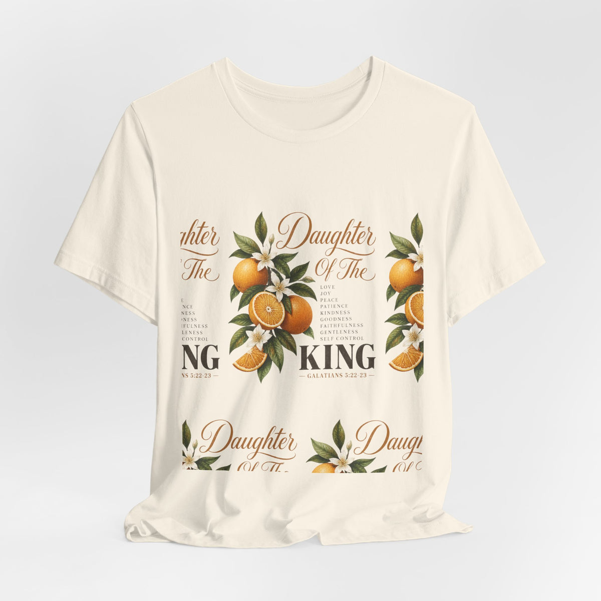 Daughter of the King Galatians 5:22-23 T-Shirt