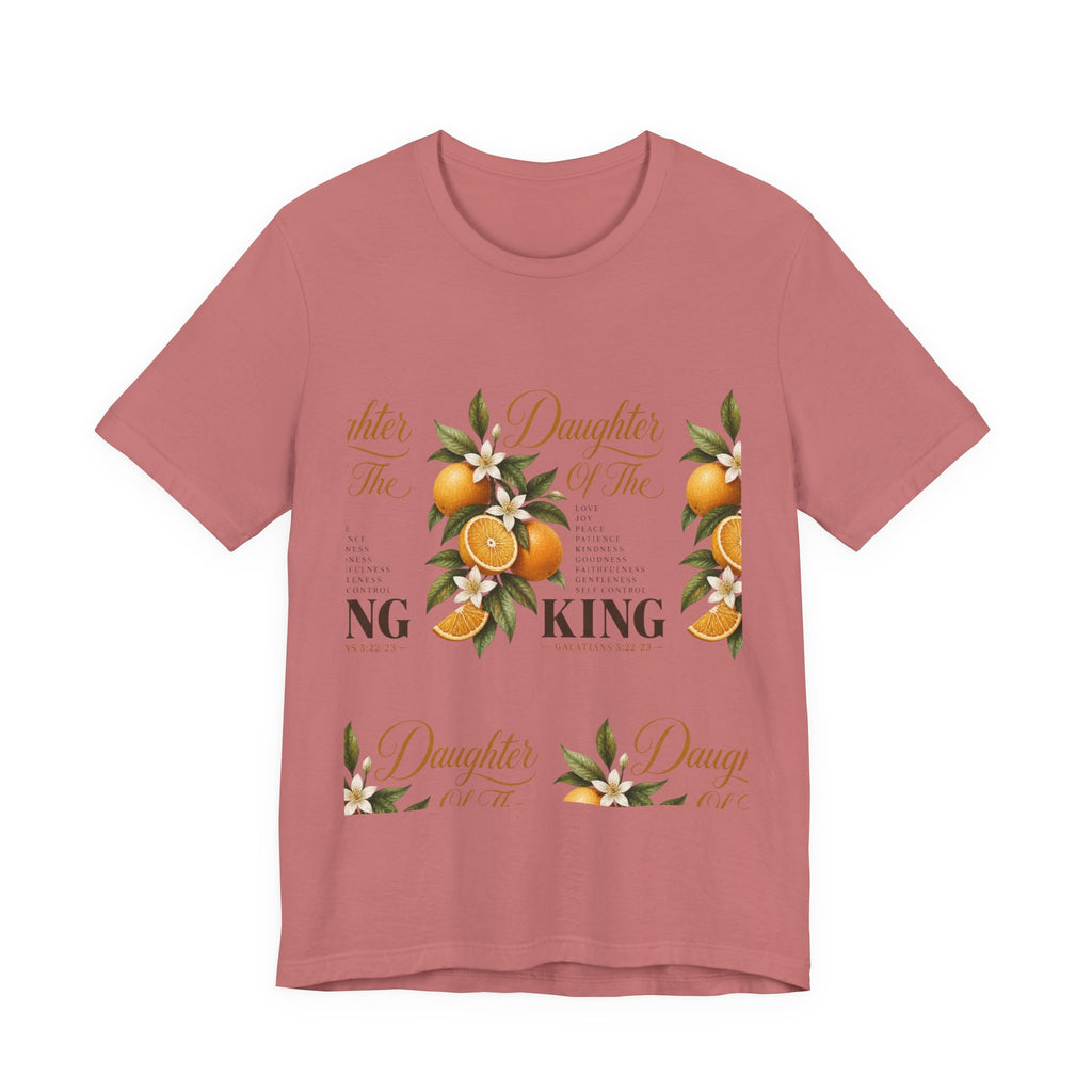 Daughter of the King Galatians 5:22-23 T-Shirt