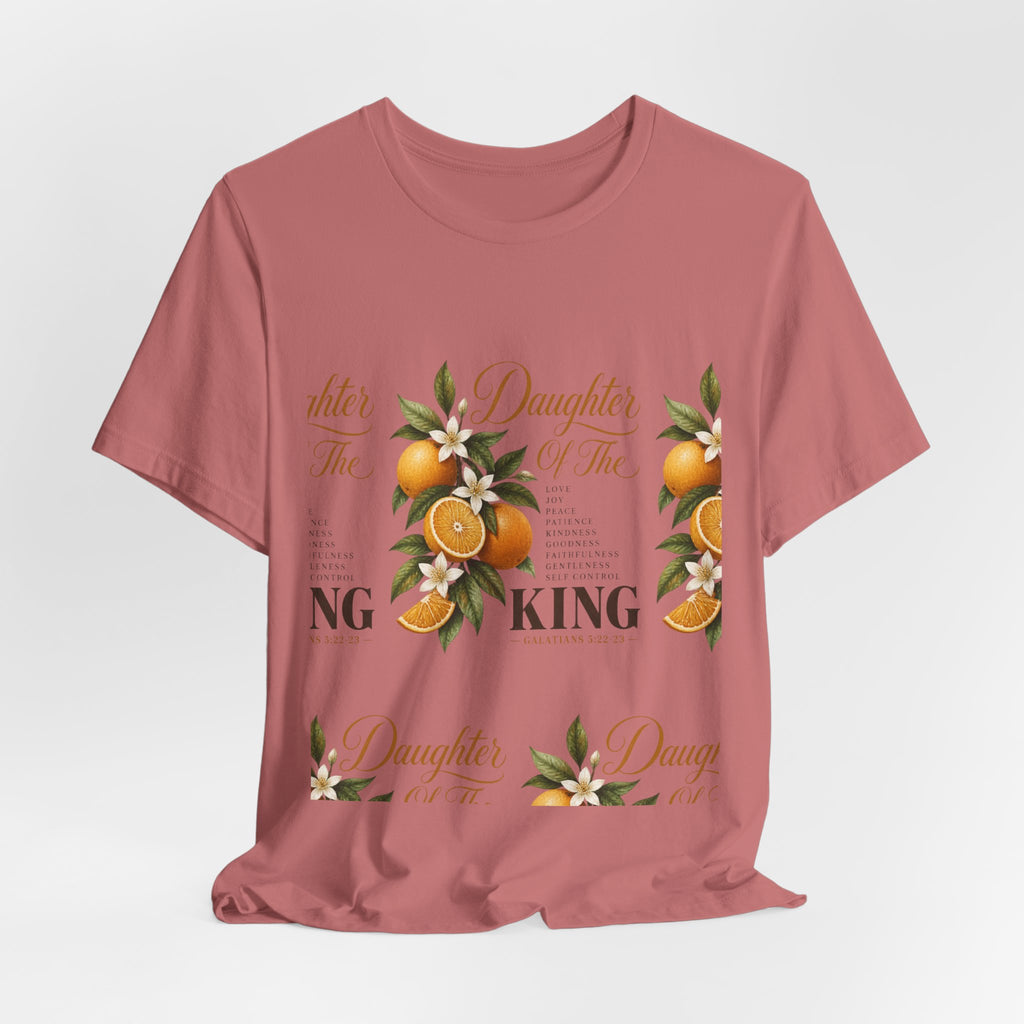 Daughter of the King Galatians 5:22-23 T-Shirt