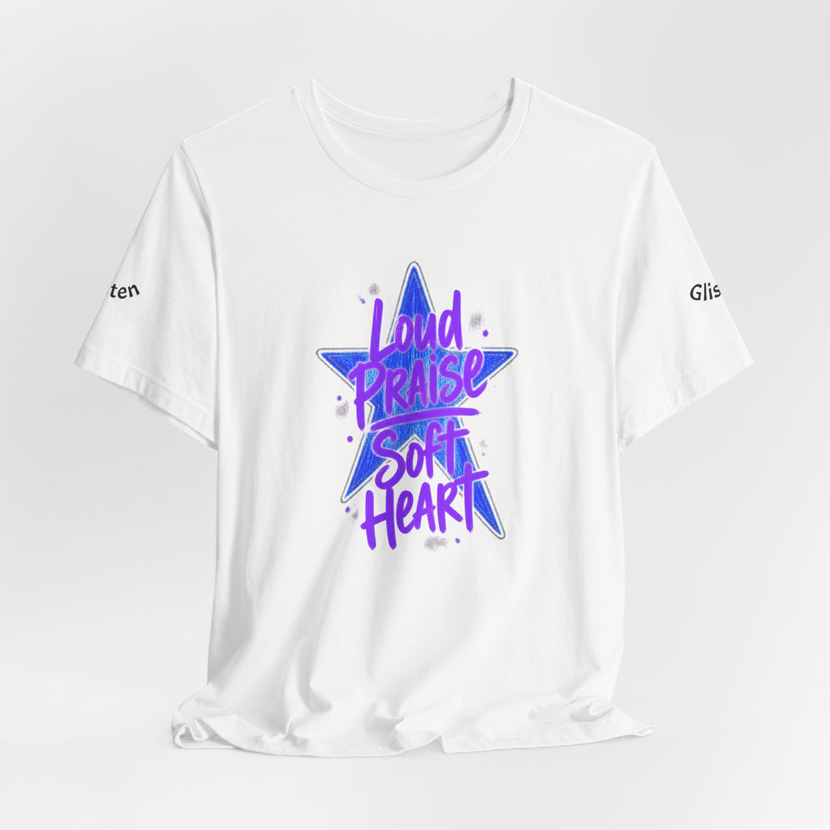 Loud Praise Soft Heart - Bible Verse Graphic T-Shirt