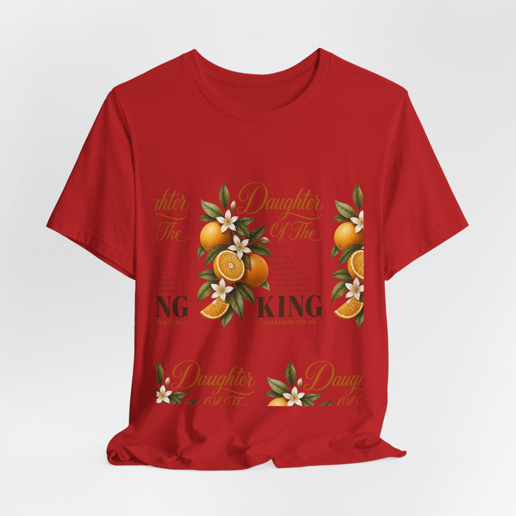Daughter of the King Galatians 5:22-23 T-Shirt