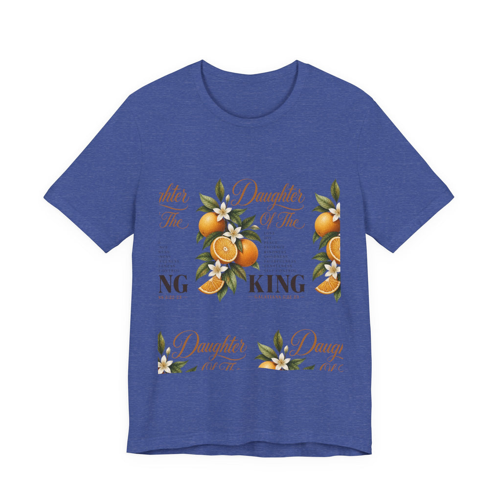 Daughter of the King Galatians 5:22-23 T-Shirt