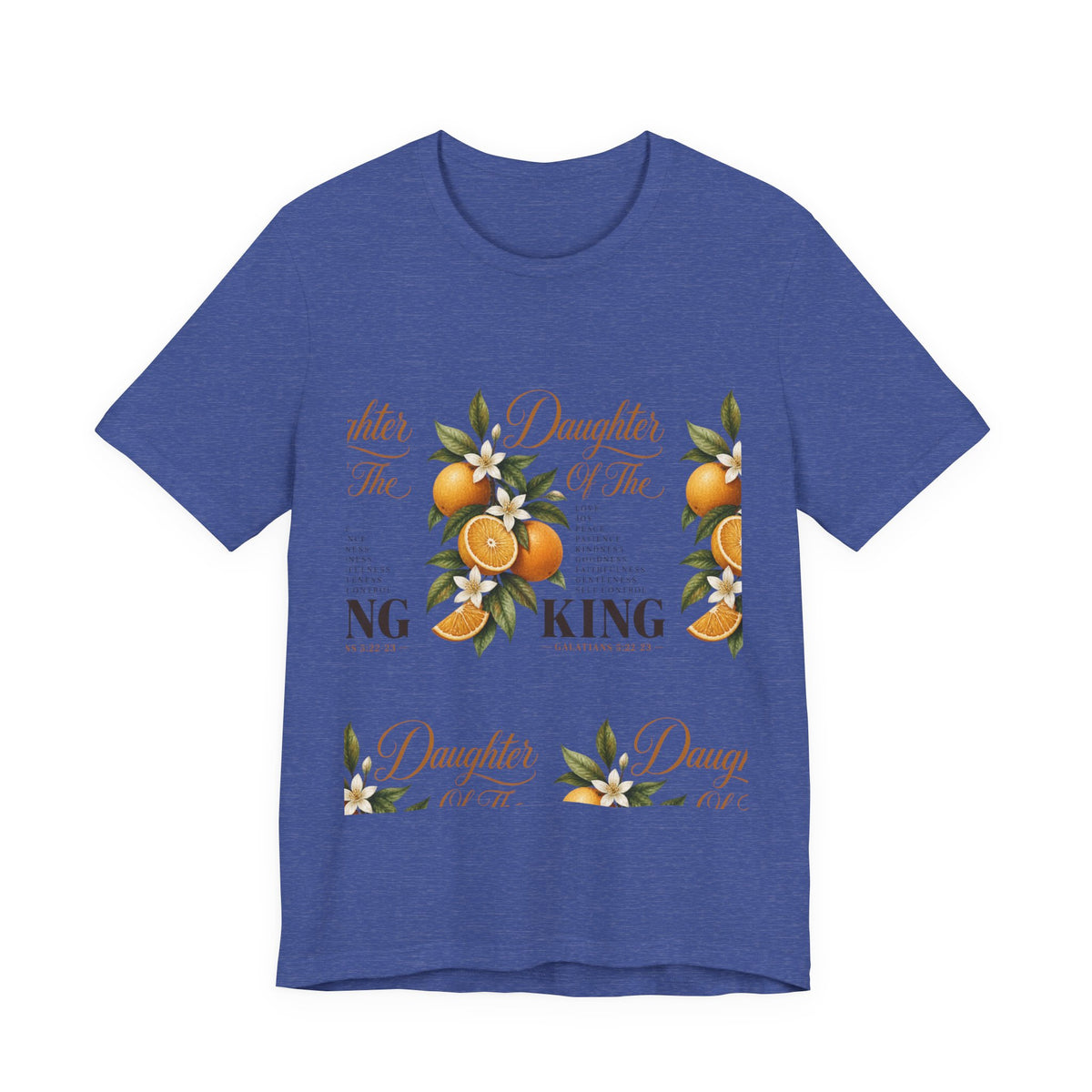 Daughter of the King Galatians 5:22-23 T-Shirt