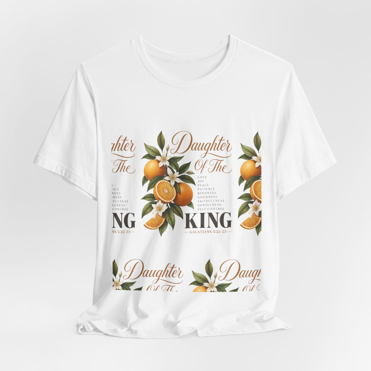 Daughter of the King Galatians 5:22-23 T-Shirt