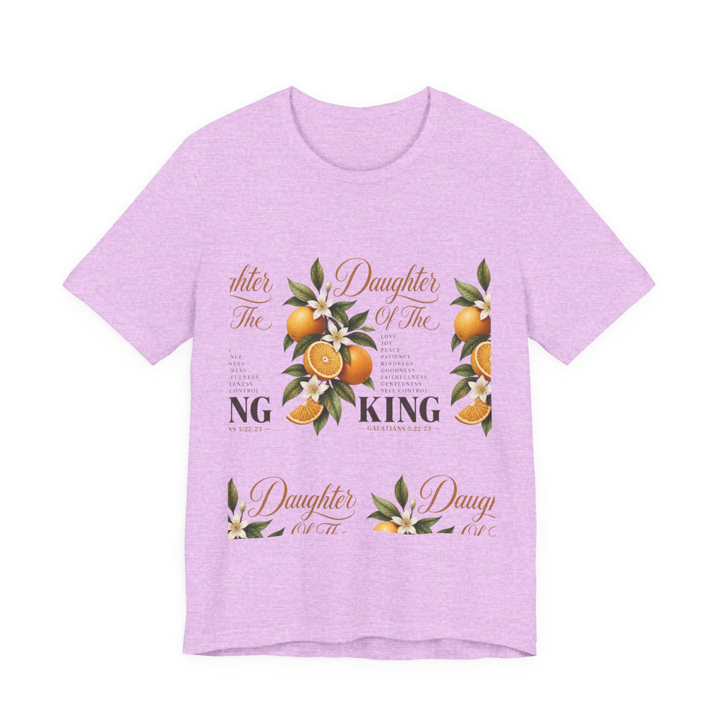 Daughter of the King Galatians 5:22-23 T-Shirt