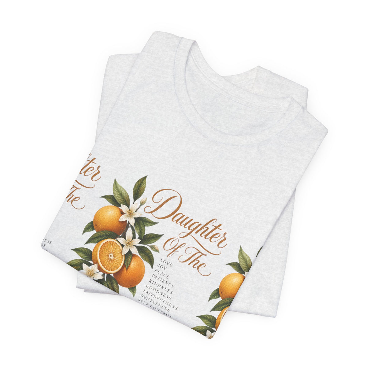 Daughter of the King Galatians 5:22-23 T-Shirt