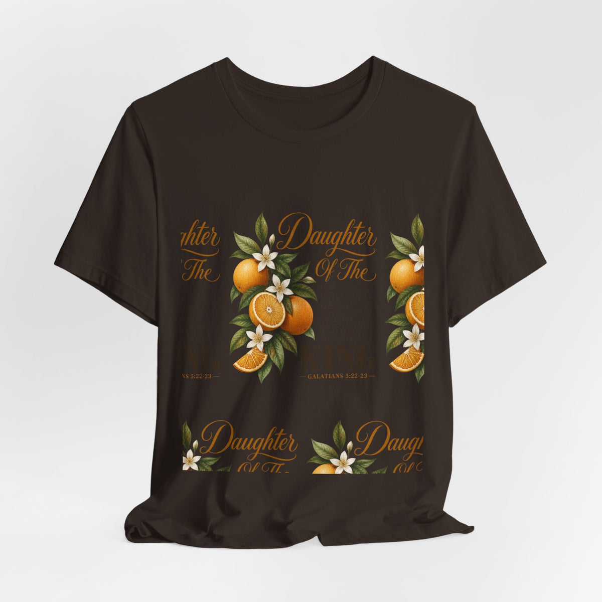 Daughter of the King Galatians 5:22-23 T-Shirt