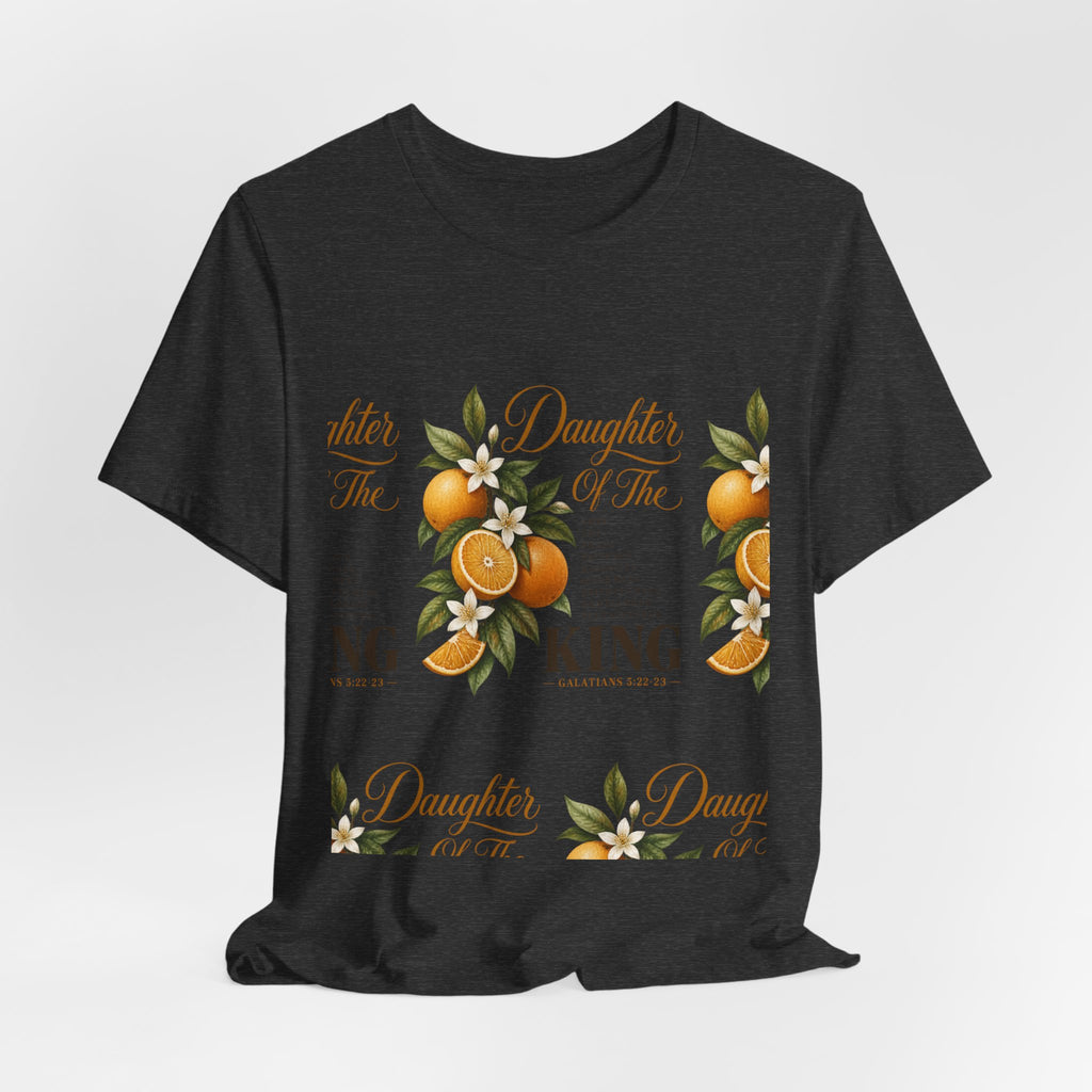 Daughter of the King Galatians 5:22-23 T-Shirt