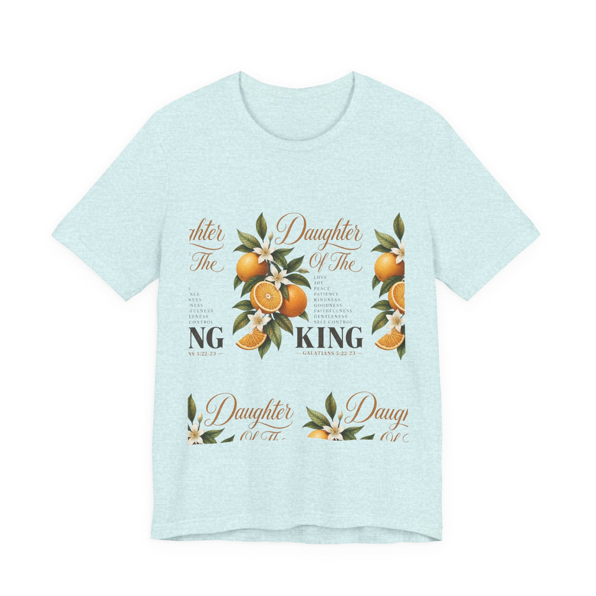 Daughter of the King Galatians 5:22-23 T-Shirt