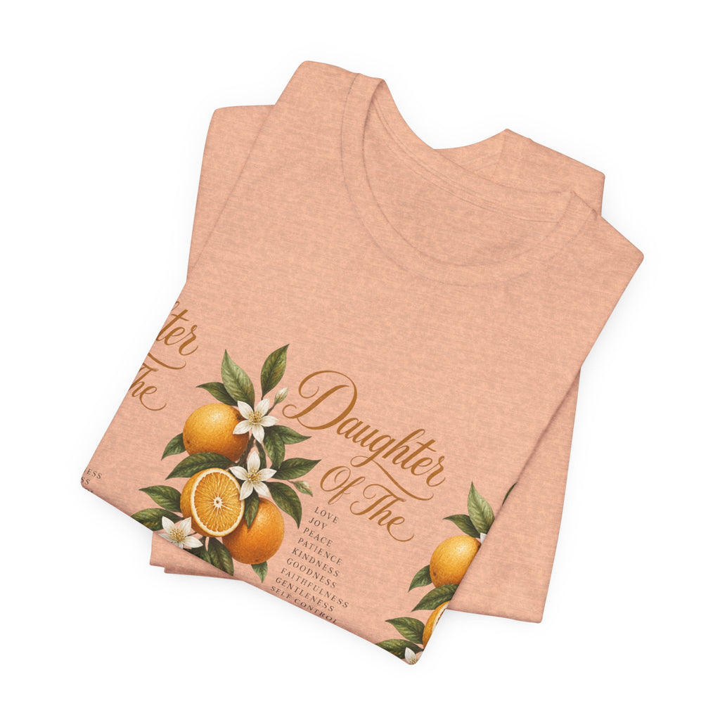 Daughter of the King Galatians 5:22-23 T-Shirt