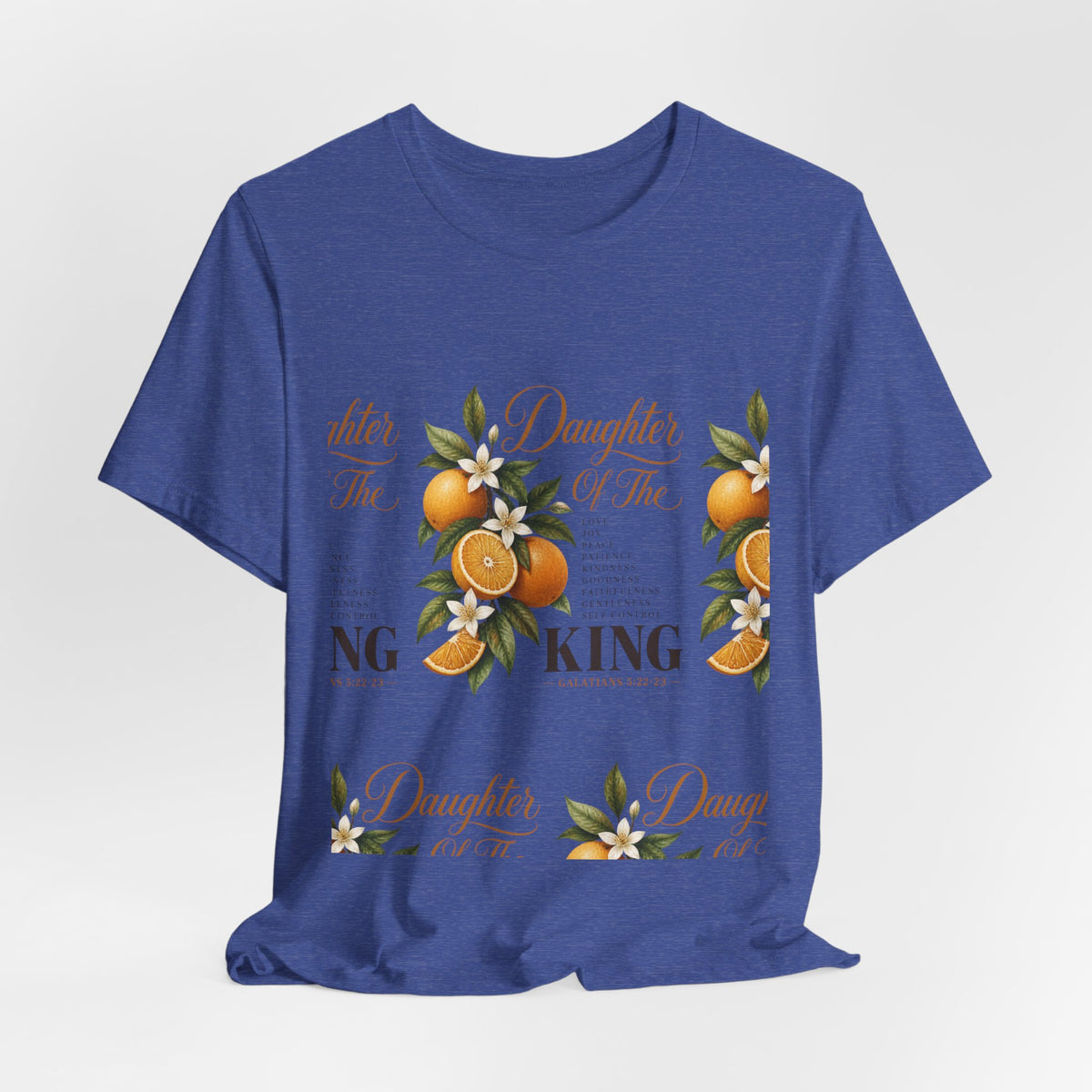 Daughter of the King Galatians 5:22-23 T-Shirt