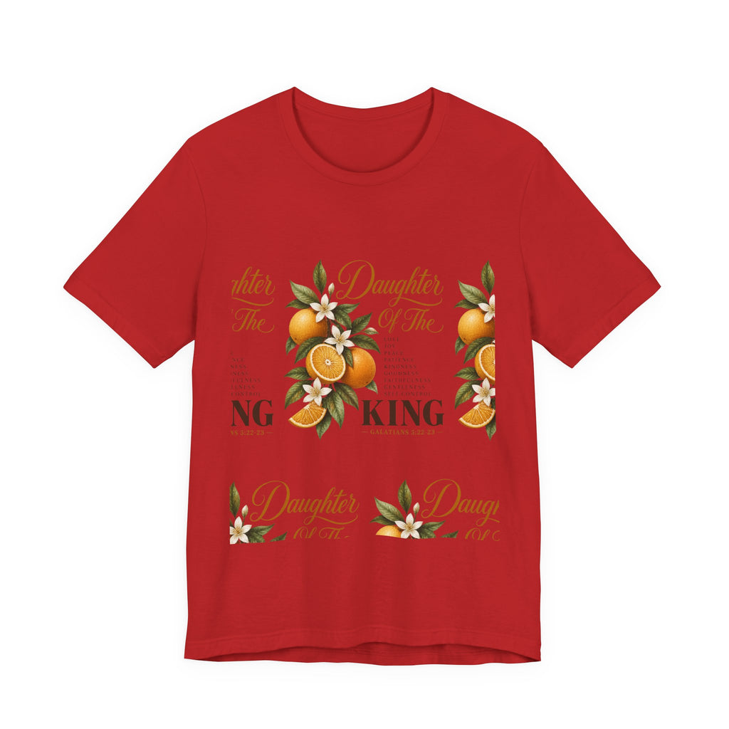 Daughter of the King Galatians 5:22-23 T-Shirt