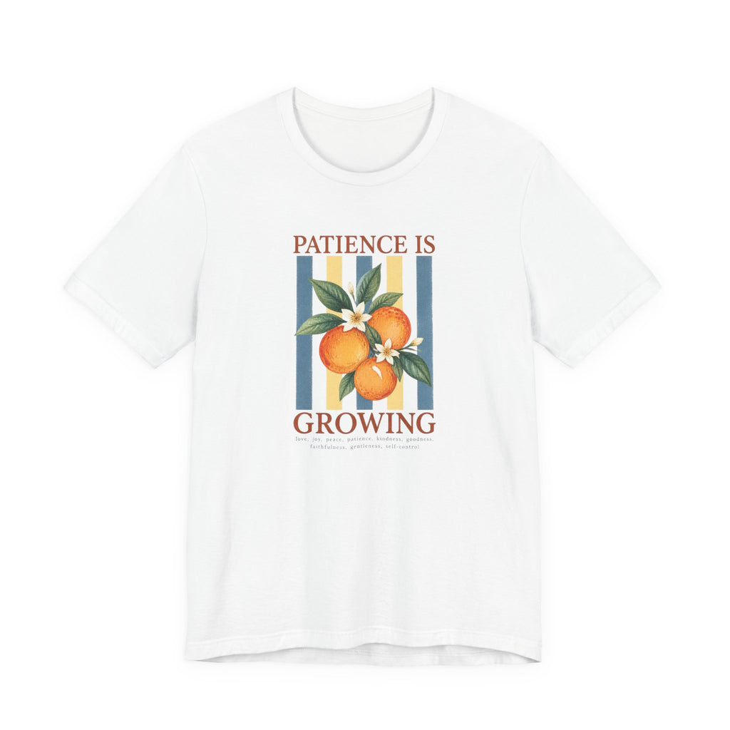 Patience Is Growing - Bible Verse T-Shirt