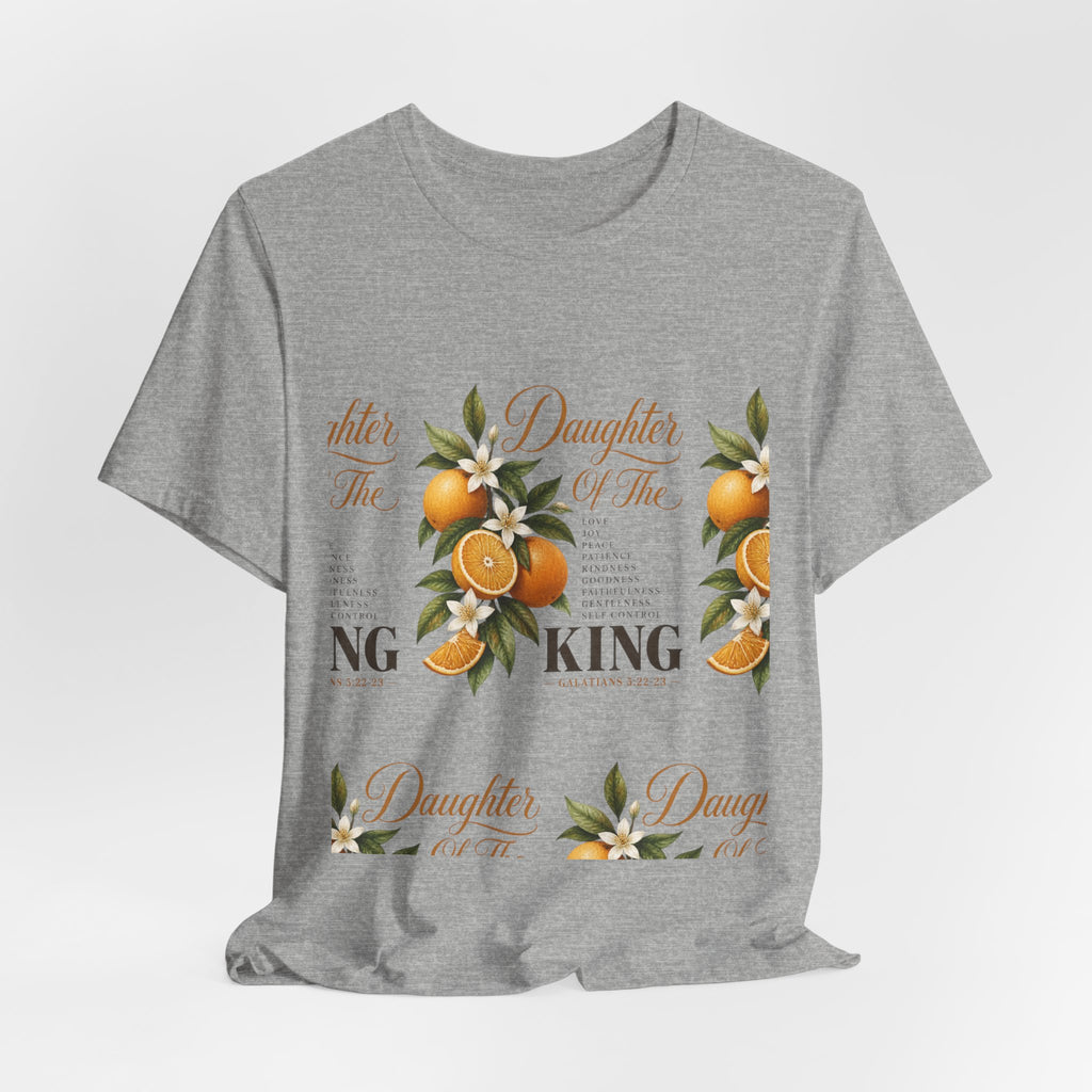 Daughter of the King Galatians 5:22-23 T-Shirt