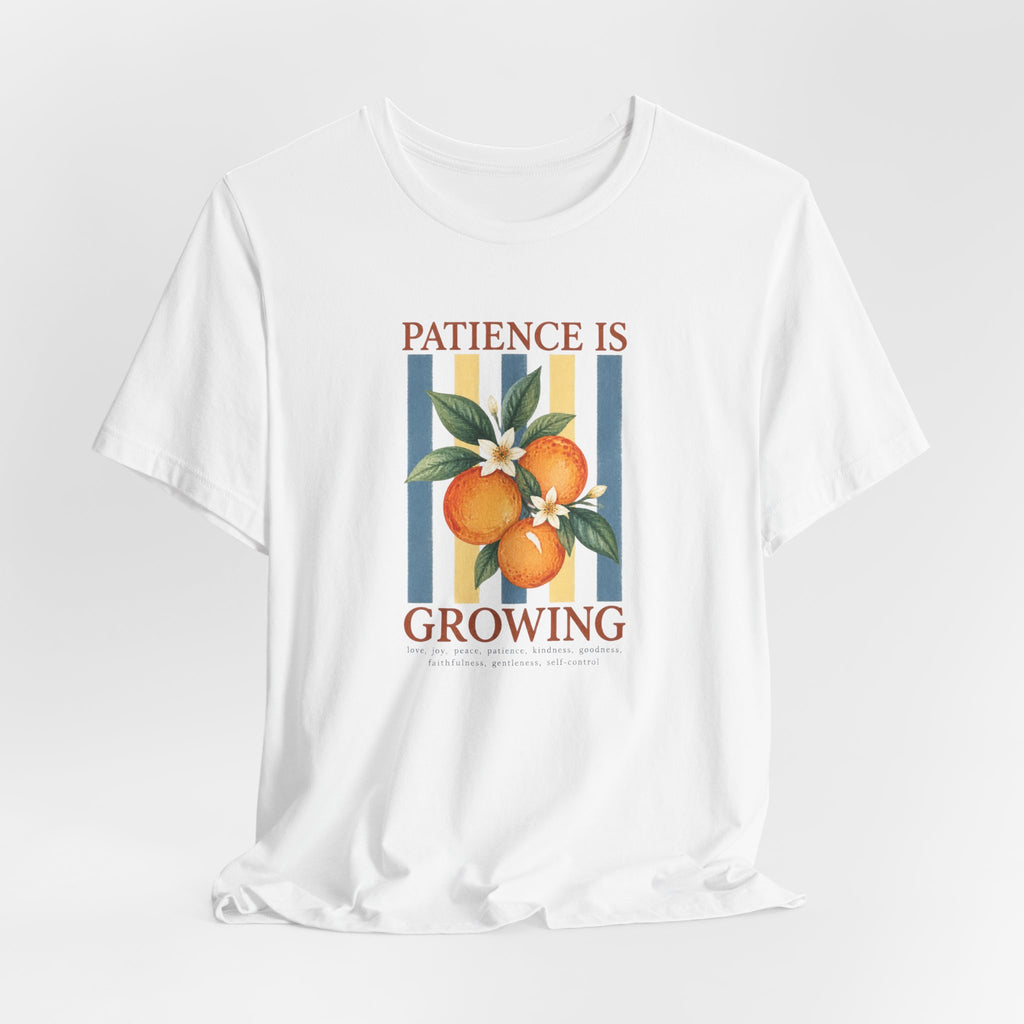 Patience Is Growing - Bible Verse T-Shirt
