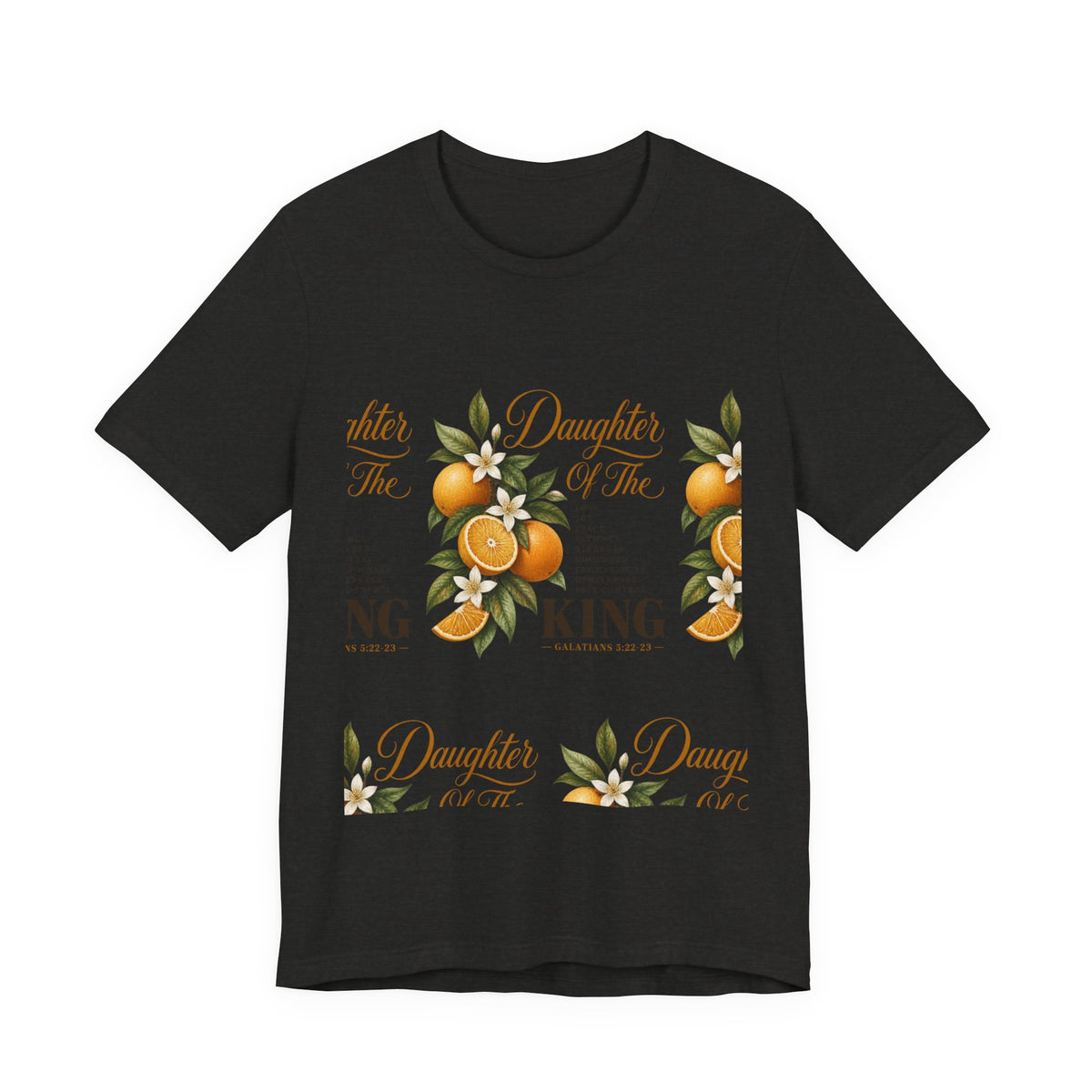 Daughter of the King Galatians 5:22-23 T-Shirt