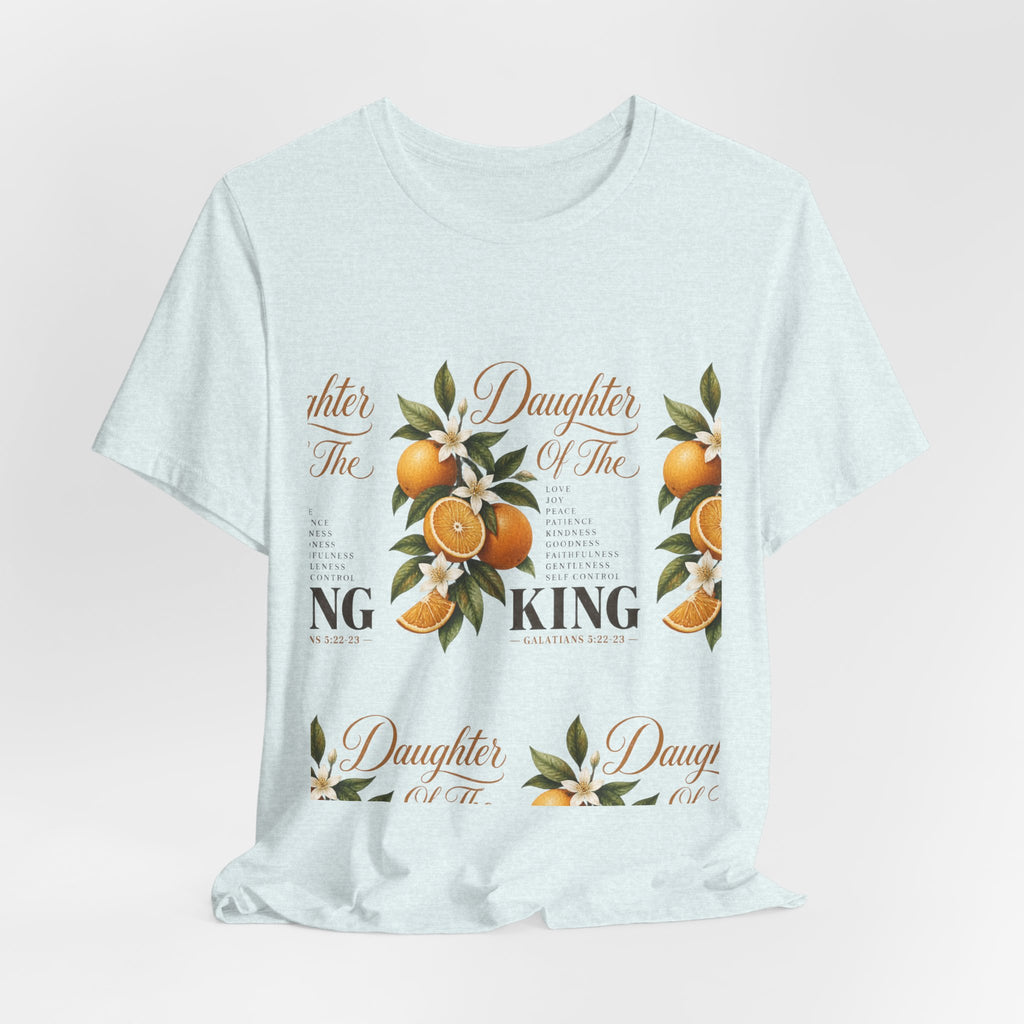 Daughter of the King Galatians 5:22-23 T-Shirt