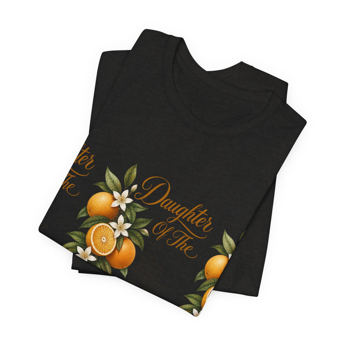 Daughter of the King Galatians 5:22-23 T-Shirt