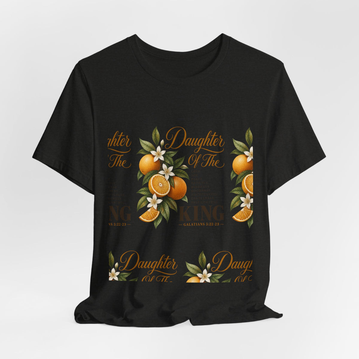 Daughter of the King Galatians 5:22-23 T-Shirt