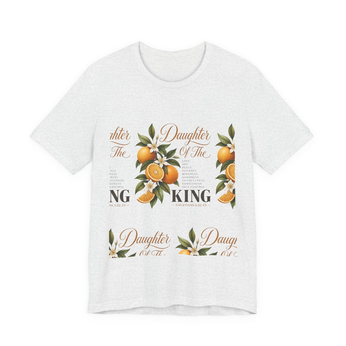 Daughter of the King Galatians 5:22-23 T-Shirt