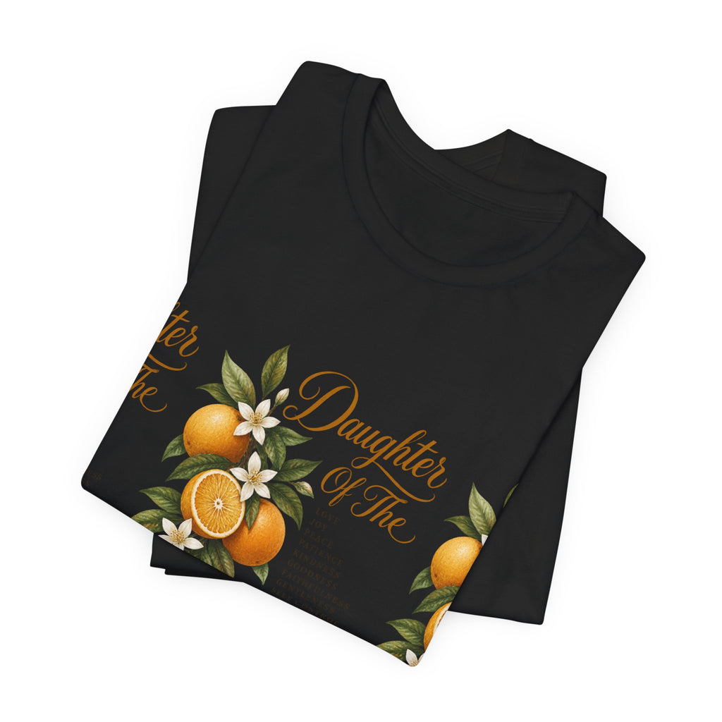 Daughter of the King Galatians 5:22-23 T-Shirt