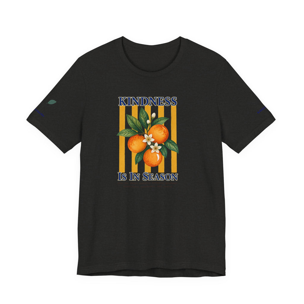 Kindness Is In Season - Bible Verse Graphic T-Shirt