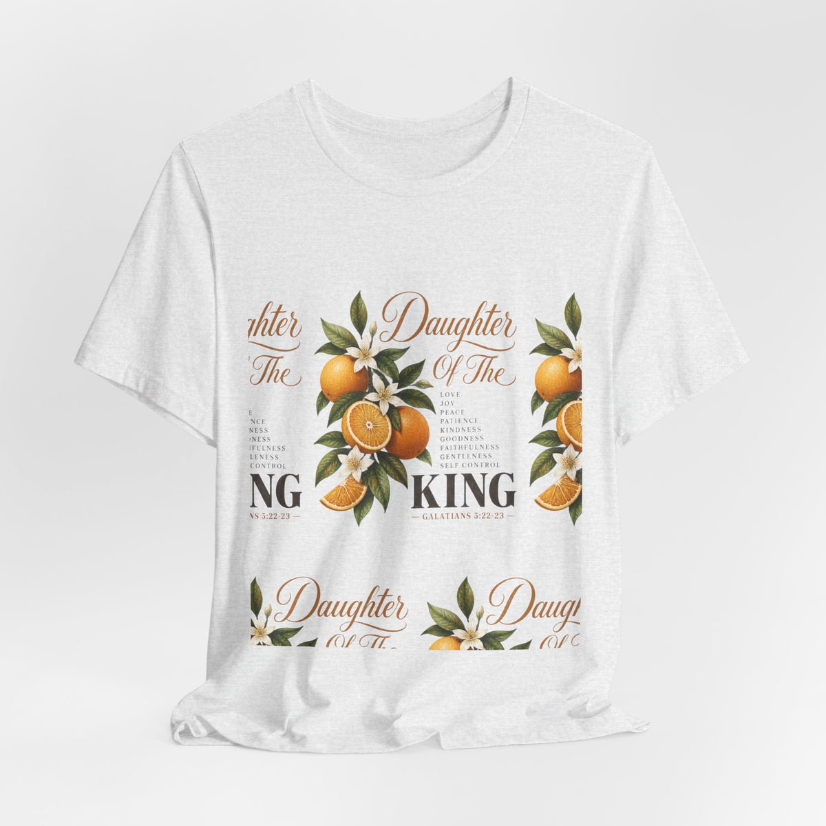 Daughter of the King Galatians 5:22-23 T-Shirt