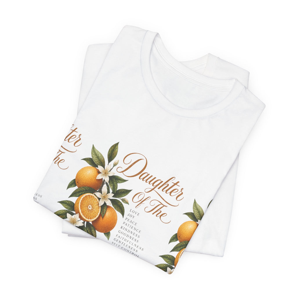 Daughter of the King Galatians 5:22-23 T-Shirt