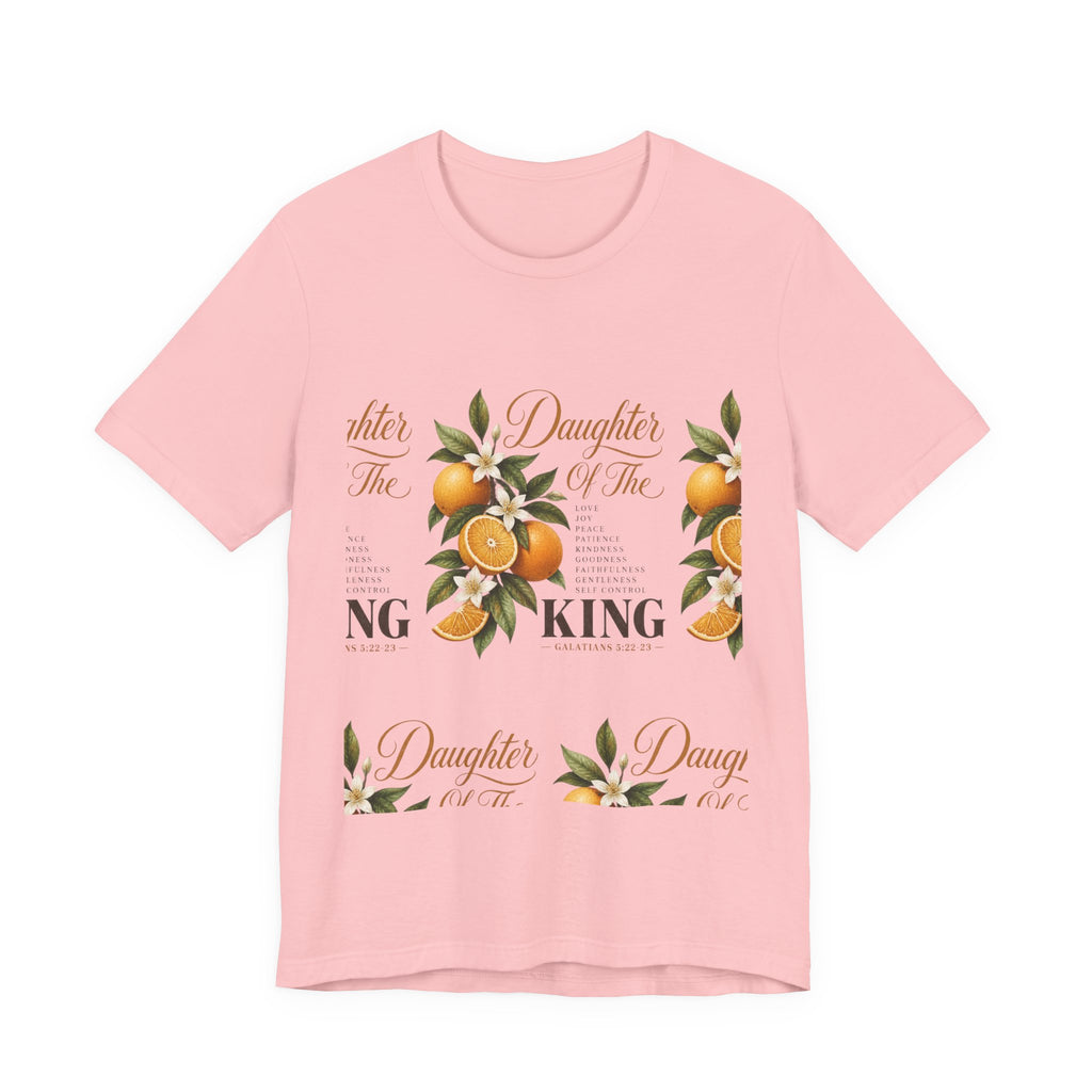 Daughter of the King Galatians 5:22-23 T-Shirt