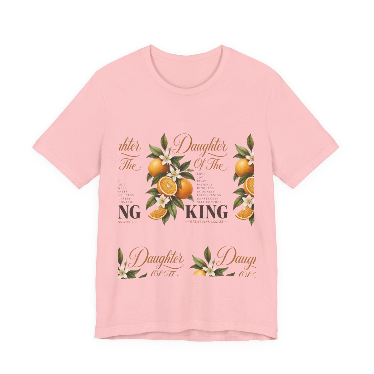 Daughter of the King Galatians 5:22-23 T-Shirt